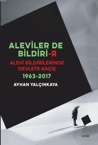 Aleviler de Bildiri-r; Alevi Bildirilerinde Devlete Kaçış 1963-2017 | 