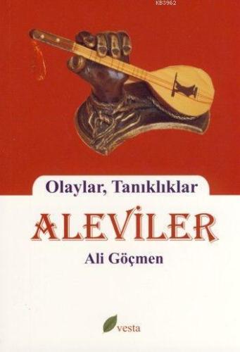 Aleviler; Olaylar, Tanıklıklar | Ali Göçmen | Vesta