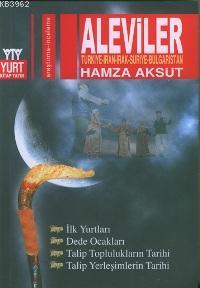 Aleviler; Türkiye-iran-ırak-suriye-bulgaristan | Hamza Aksüt | Yurt Ki