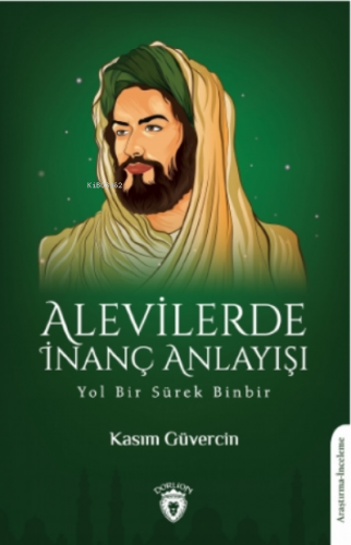 Alevilerde İnanç Anlayışı-yol Bir Sürek Binbir | Kasım Güvercin | Dor