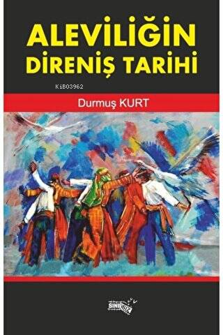 Aleviliğin Direniş Tarihi | Durmuş Kurt | Sınırsız Kitap