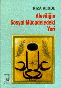 Aleviliğin Sosyal Mücadeledeki Yeri | Rıza Algül | Pencere Yayınları