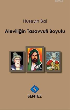 Aleviliğin Tasavvufi Boyutu | Hüseyin Bal | Sentez Yayıncılık