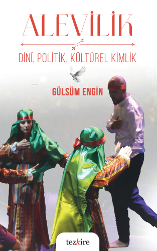 Alevilik – Dini, Politik, Kültürel Kimlik | Gülsüm Engin | Tezkire Yay