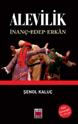 Alevilik İnanç-Edep-Erkân | Şenol Kaluç | Elips Kitap