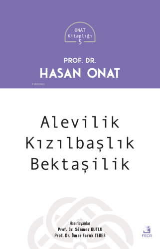 Alevilik Kızılbaşlık Bektaşilik | Hasan Onat | Fecr Yayınları