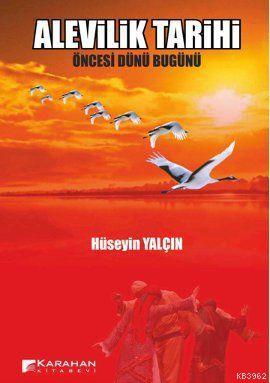 Alevilik Tarihi; Öncesi Dünü Bugünü | Hüseyin Yalçın | Karahan Kitabev