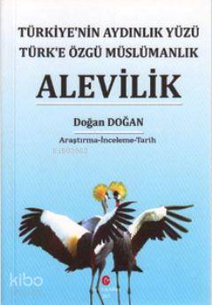 Alevilik; Türkiye'nin Aydınlık Yüzü Türk'e Özgü Müslümanlık | Doğan Do