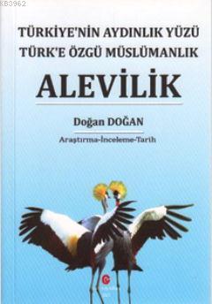 Alevilik; Türkiye'nin Aydınlık Yüzü Türk'e Özgü Müslümanlık | Doğan Do