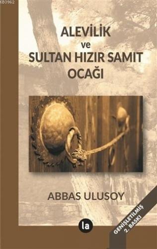 Alevilik ve Sultan Hızır Samıt Ocağı | Abbas Ulusoy | La Kitap