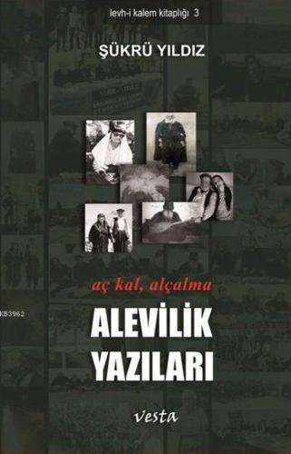 Alevilik Yazıları; Aç Kal, Alçalma | Şükrü Yıldız | Vesta