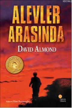 Alevler Arasında | David Almond | Günışığı Kitaplığı