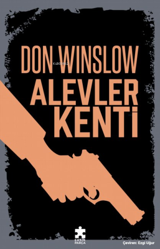 Alevler Kenti | Don Winslow | Eksik Parça Yayınları