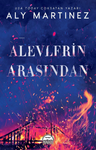 Alevlerin Arasından | Aly Martinez | Martı Yayınları