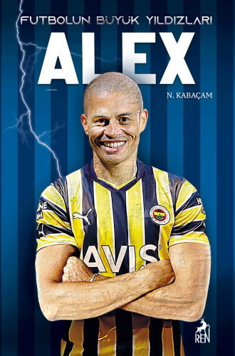 Alex - Futbolun Büyük Yıldızları | N.Kabaçam | Ren Kitap