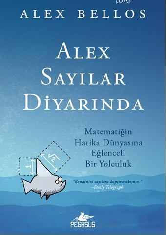 Alex Sayılar Diyarında | Alex Bellos | Pegasus Yayıncılık