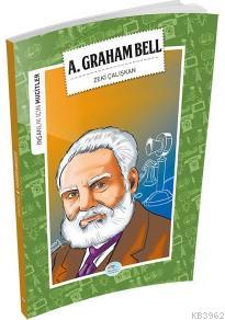 Alexander Graham Bell (Mucitler) | Zeki Çalışkan | Maviçatı Yayınları