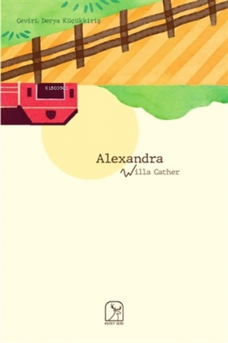 Alexandra (O Pioneers!) | Willa Cather | Kuzey Işığı Yayınları