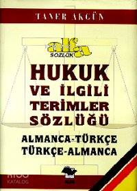 Alfa Hukuk ve İlgili Terimler Sözlüğü; Almanca - Türkçe / Türkçe - Alm