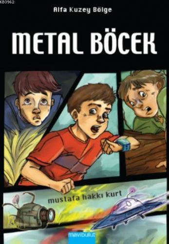 Alfa Kuzey Bölge - Metal Böcek | Mustafa Hakkı Kurt | Mavibulut Yayınl