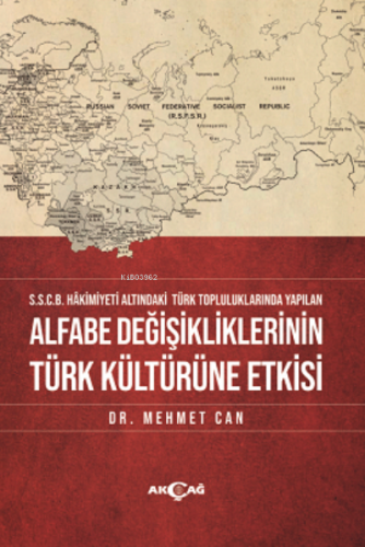 Alfabe Değişikliklerinin Türk Kültürüne Etkisi | Mehmet Can | Akçağ Ba