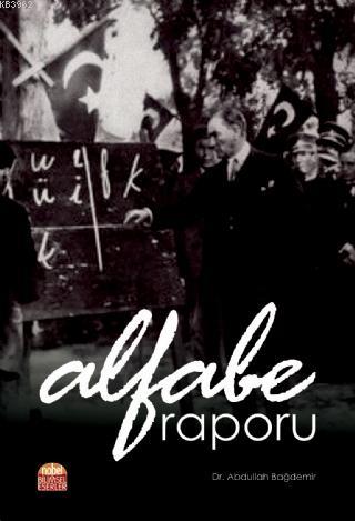 Alfabe Raporu | Abdullah Bağdemir | Nobel Akademik Yayıncılık