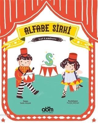 Alfabe Sirki - Laf Cambazı | Seda Akipek | Abm Yayınevi