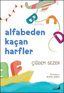 Alfabeden Kaçan Harfler | Çiğdem Sezer | Everest Yayınları