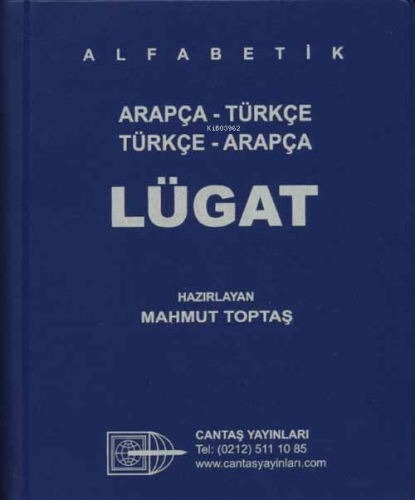 Alfabetik Arapça Türkçe - Türkçe Arapça Lügat | Mahmut Toptaş | Cantaş