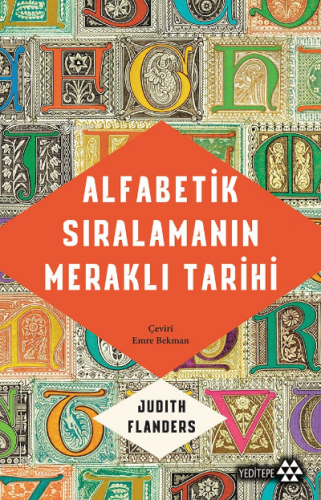 Alfabetik Sıralamanın Meraklı Tarihi | Judith Flander | Yeditepe Yayın