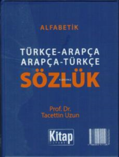 Alfabetik Türkçe-Arapça Arapça Türkçe Sözlük | Tacettin Uzun | Kitap D