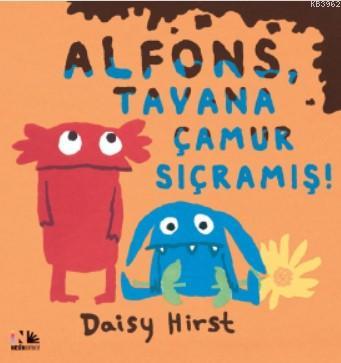 Alfons, Tavana Çamur Sıçramış | Daisy Hirst | Nesin Yayınevi