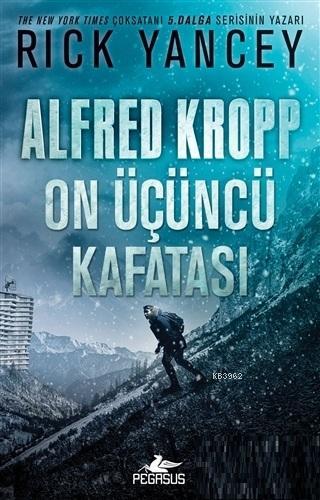 Alfred Kropp: On Üçüncü Kafatası | Rick Yancey | Pegasus Yayıncılık