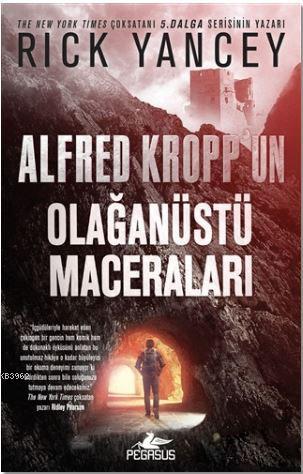 Alfred Kropp'un Olağanüstü Maceraları | Rick Yancey | Pegasus Yayıncıl