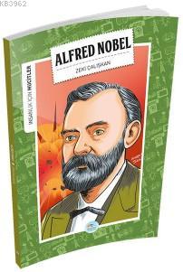 Alfred Nobel (Mucitler) | Zeki Çalışkan | Maviçatı Yayınları