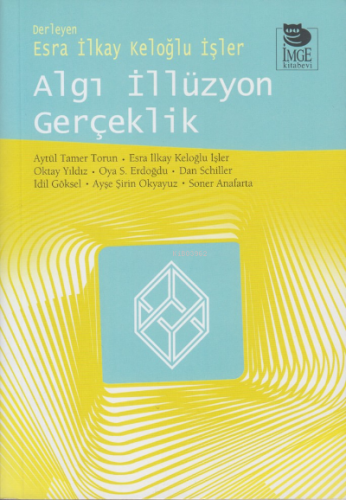 Algı İllüzyon Gerçeklik | Oktay Yıldız | İmge Kitabevi Yayınları