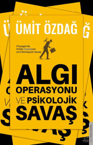 Algı Operasyonu ve Psikolojik Savaş;Propaganda, Örtülü Operasyon ve En