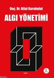 Algı Yönetimi | Bilal Karabulut | Alfa Basım Yayım Dağıtım