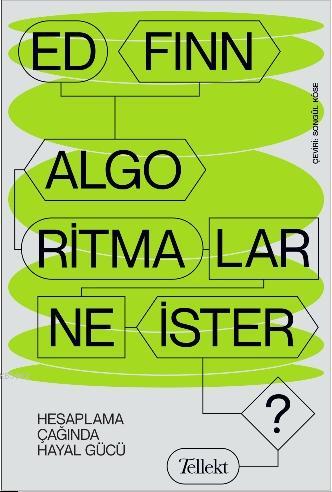 Algoritmalar Ne İster? - Hesaplama Çağında Hayal Gücü | | Tellekt Yayı