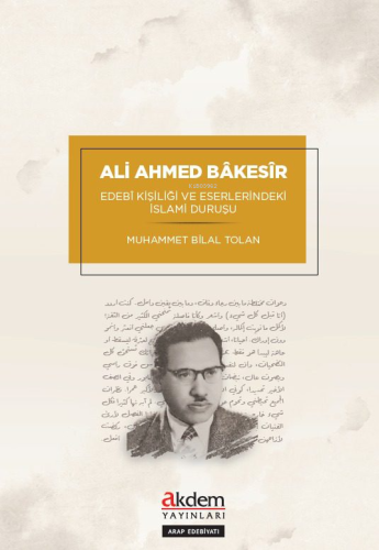 Ali Ahmed Bâkesîr’in Edebî Kişiliği Ve Eserlerindeki İslamî Duruşu | M