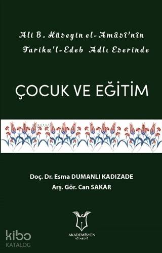 Ali B. Hüseyin El-Amasi'nin Tariku'l-Edeb Adlı Eserinde Çocuk ve Eğiti