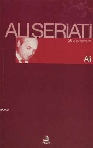 Ali Bütün Eserleri 26 | Ali Şeriati | Fecr Yayınları