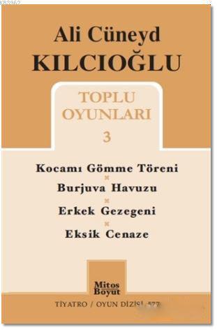 Ali Cüneyd Kılcıoğlu Toplu Oyunları 3; Kocamı Gömme Töreni - Burjuva H