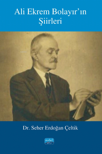 Ali Ekrem Bolayır’ın Şiirleri | Seher Erdoğan Çeltik | Nobel Akademik 