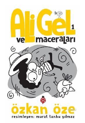 Ali Gel ve Maceraları - 1 | Özkan Öze | Uğurböceği Yayınları