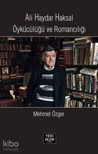 Ali Haydar Haksal Öykücülüğü ve Romancılığı | Mehmet Özger | Yediiklim