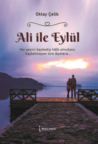 Ali İle Eylül | Oktay Çelik | İkinci Adam Yayınları