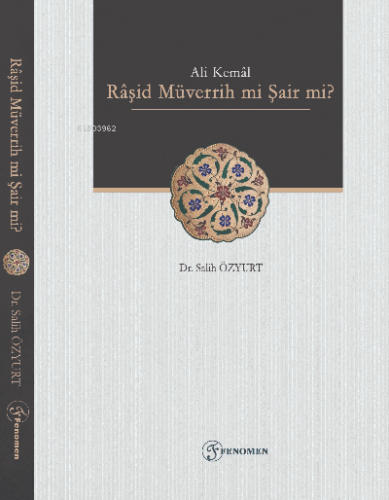 Ali Kemal - Râşid Müverrih mi Şair mi? (Metin-İnceleme) | Salih Özyurt