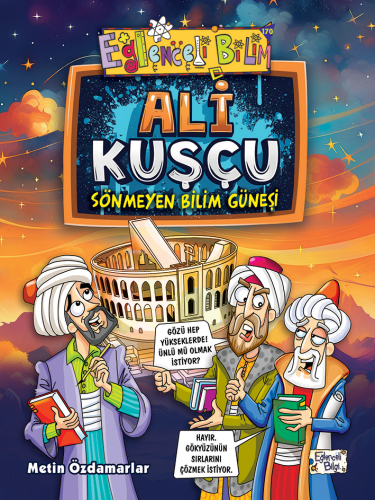 Ali Kuşçu - Sönmeyen Bilim Güneşi | Metin Özdamarlar | Eğlenceli Bilgi