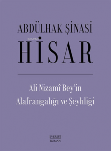 Ali Nizami Bey’in Alafrangalığı ve Şeyhliği (Ciltli) | Abdülhak Şinasi